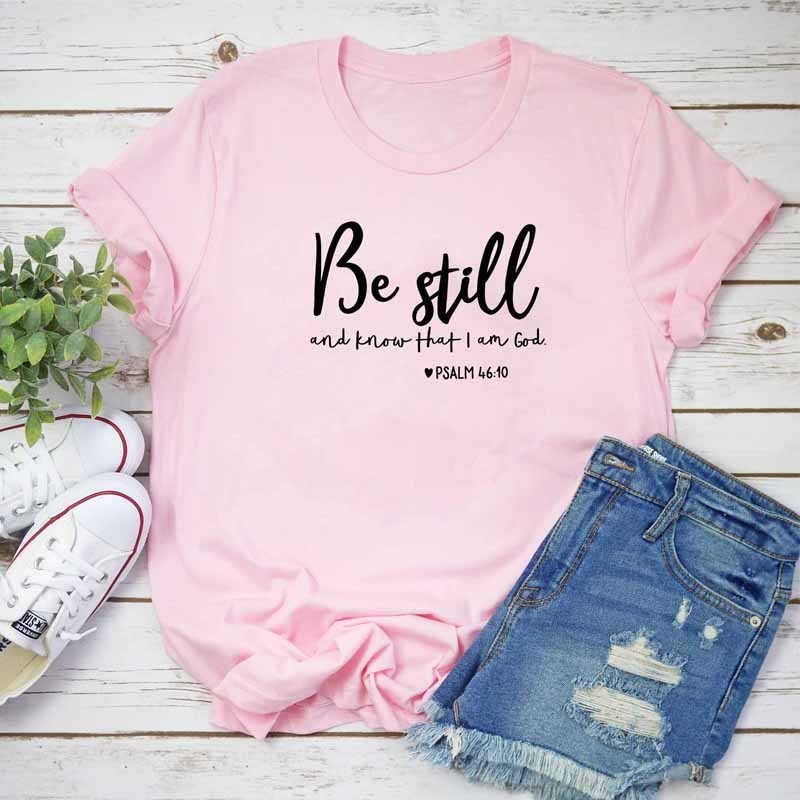 Be Still and Know That I Am God – Women's Christian T-Shirt | Psalm 46:10 Faith Tee