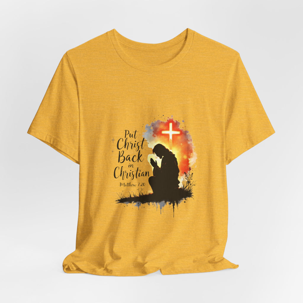 Put Christ Back in Christian T-Shirt – Matthew 7:20 Bible Verse Faith Shirt