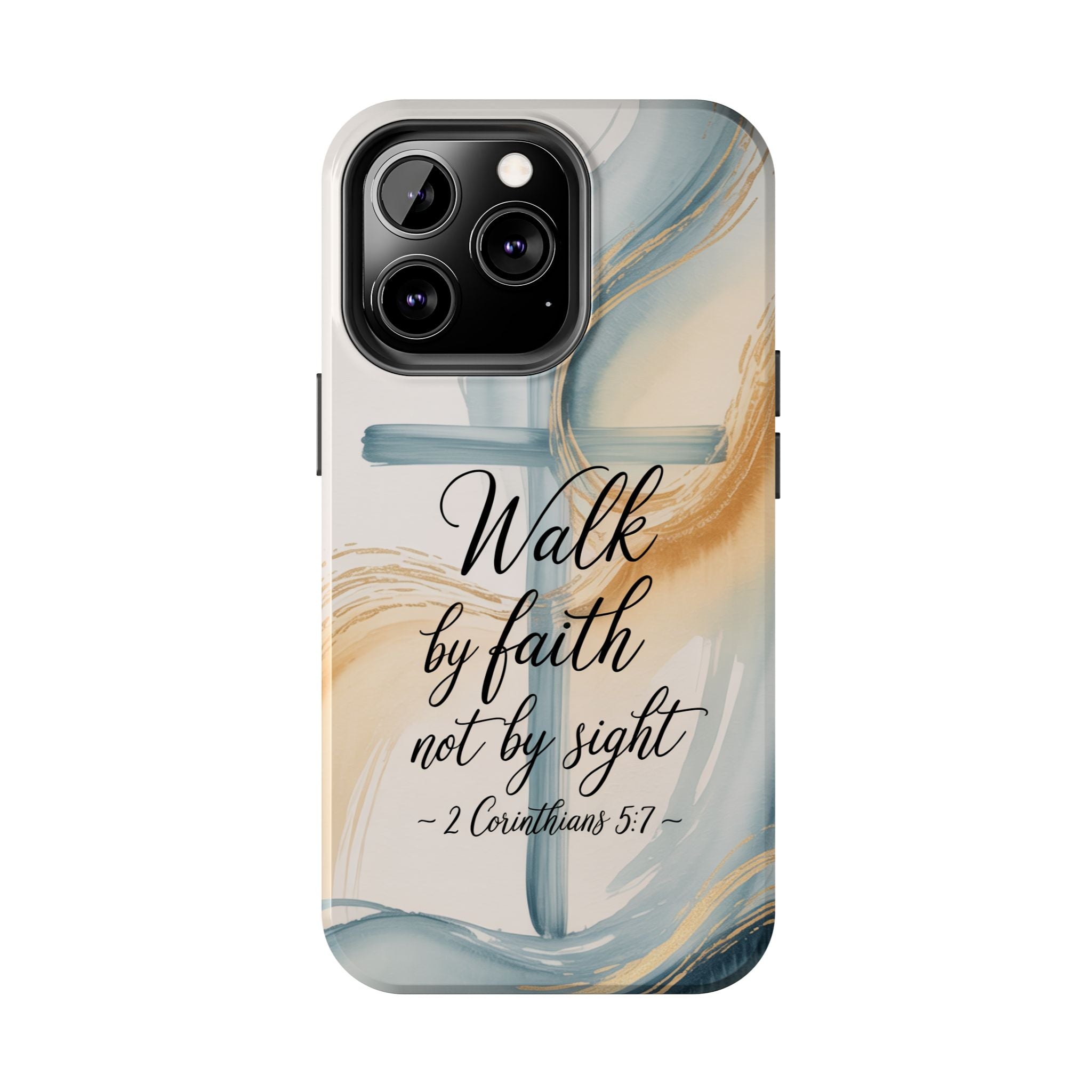 Walk by Faith Not by Sight Phone Case | 2 Corinthians 5:7 Christian iPhone Case | Watercolor Cross Design