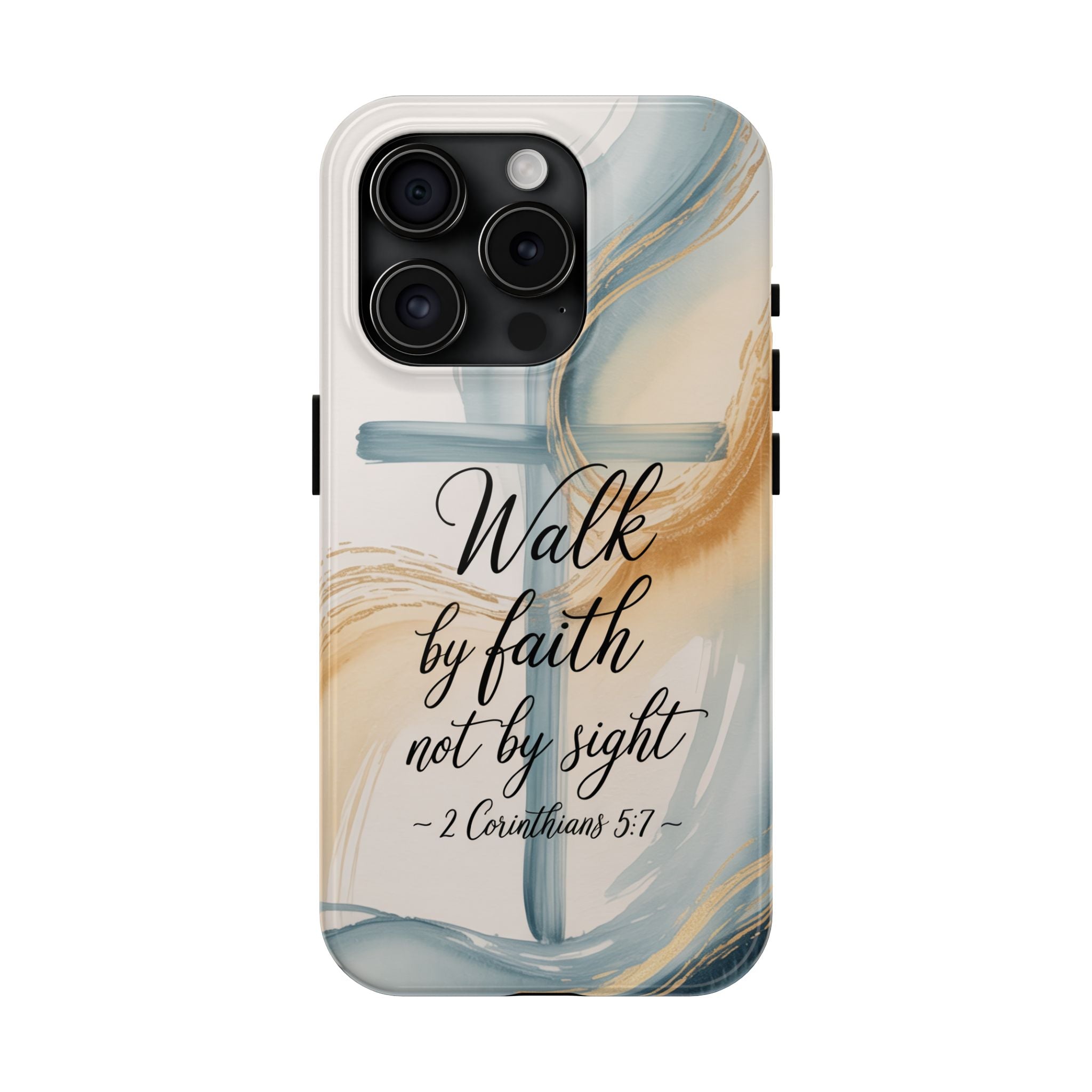 Walk by Faith Not by Sight Phone Case | 2 Corinthians 5:7 Christian iPhone Case | Watercolor Cross Design