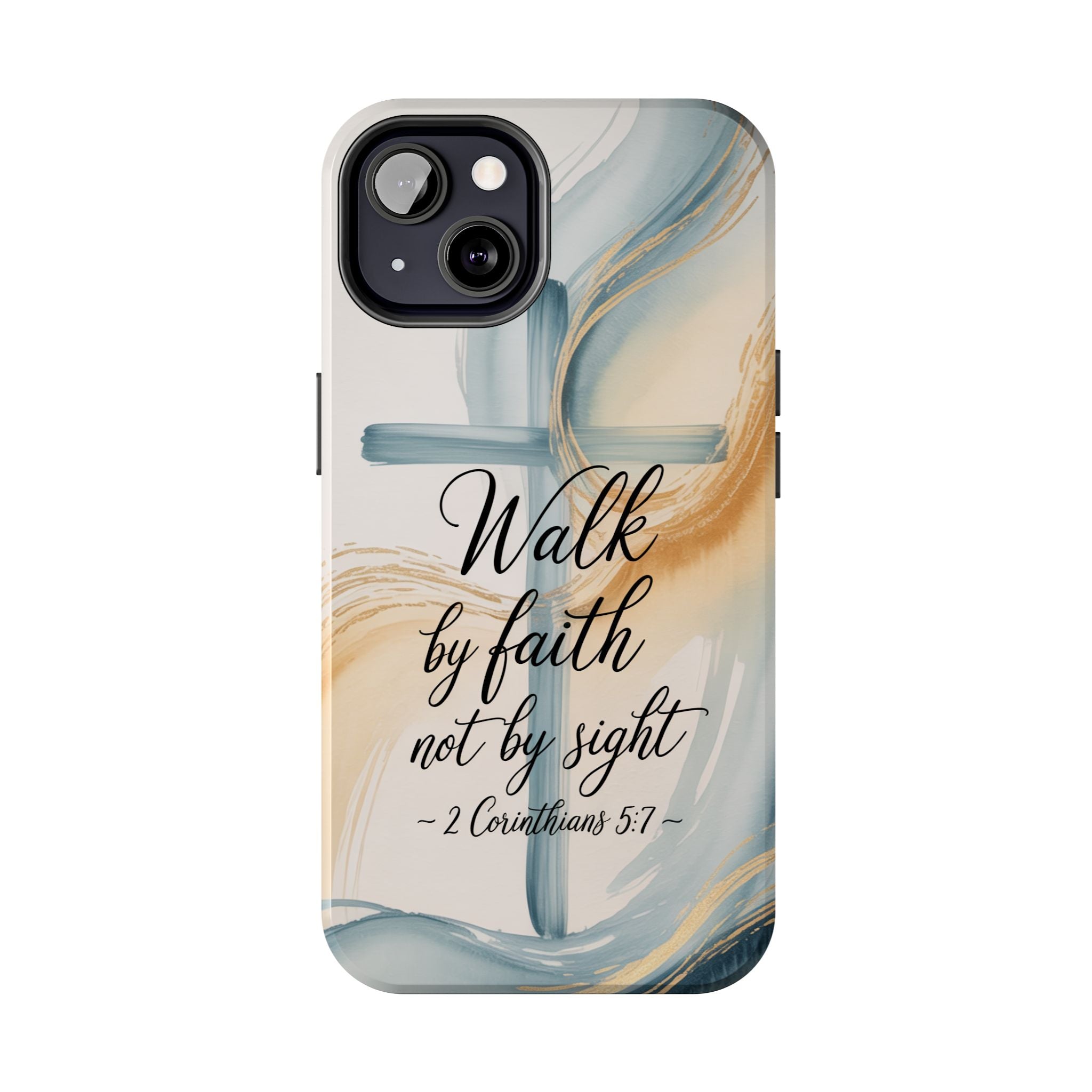 Walk by Faith Not by Sight Phone Case | 2 Corinthians 5:7 Christian iPhone Case | Watercolor Cross Design