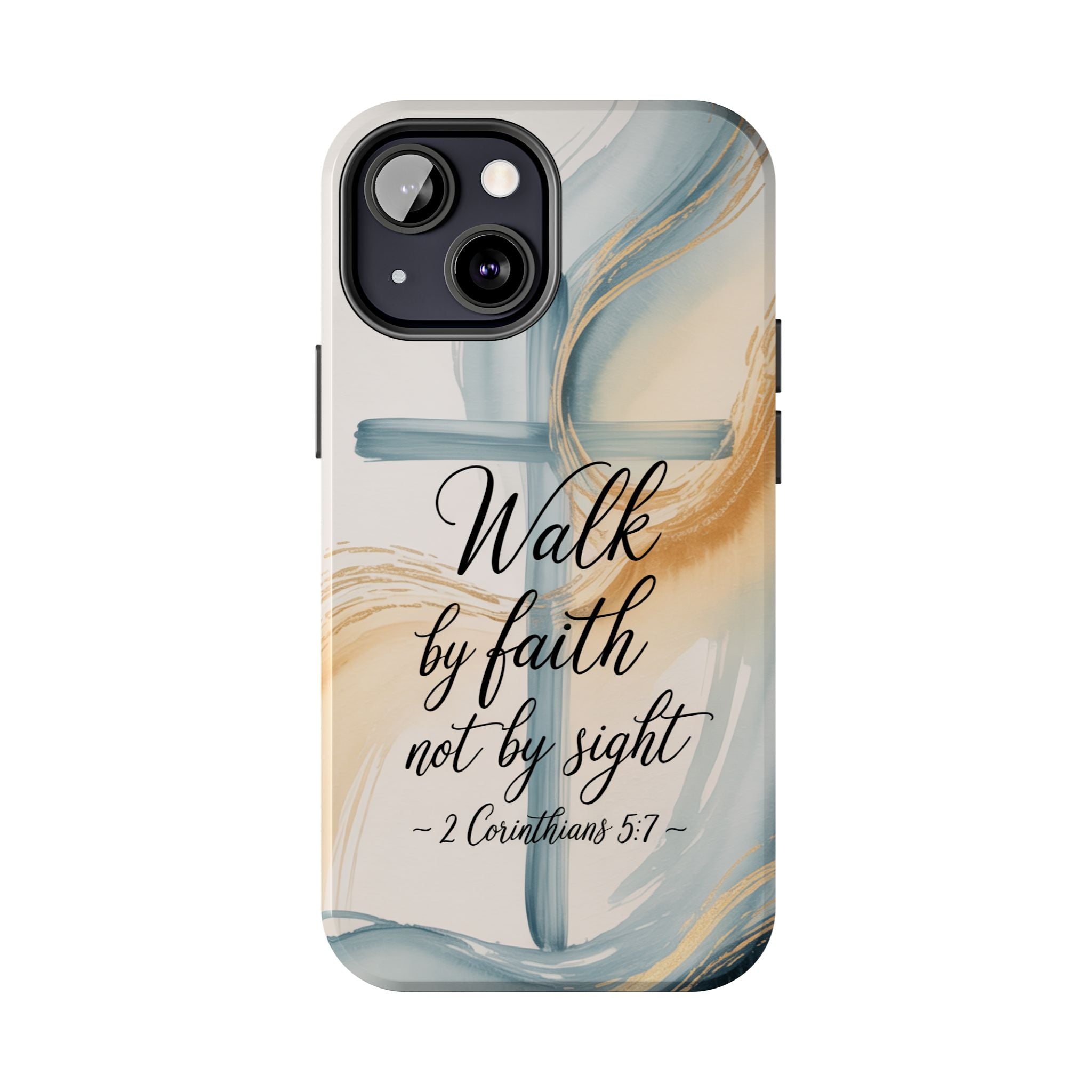Walk by Faith Not by Sight Phone Case | 2 Corinthians 5:7 Christian iPhone Case | Watercolor Cross Design