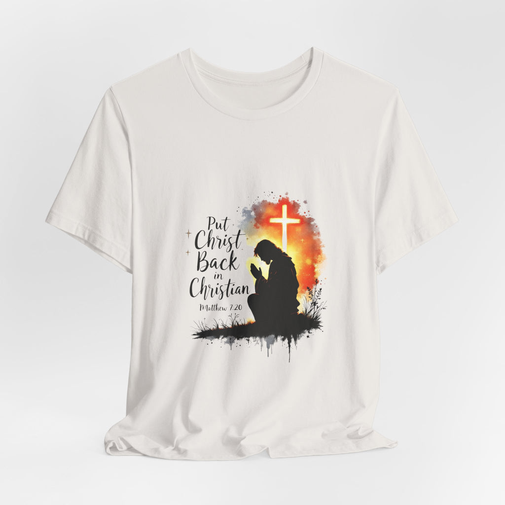Put Christ Back in Christian T-Shirt – Matthew 7:20 Bible Verse Faith Shirt