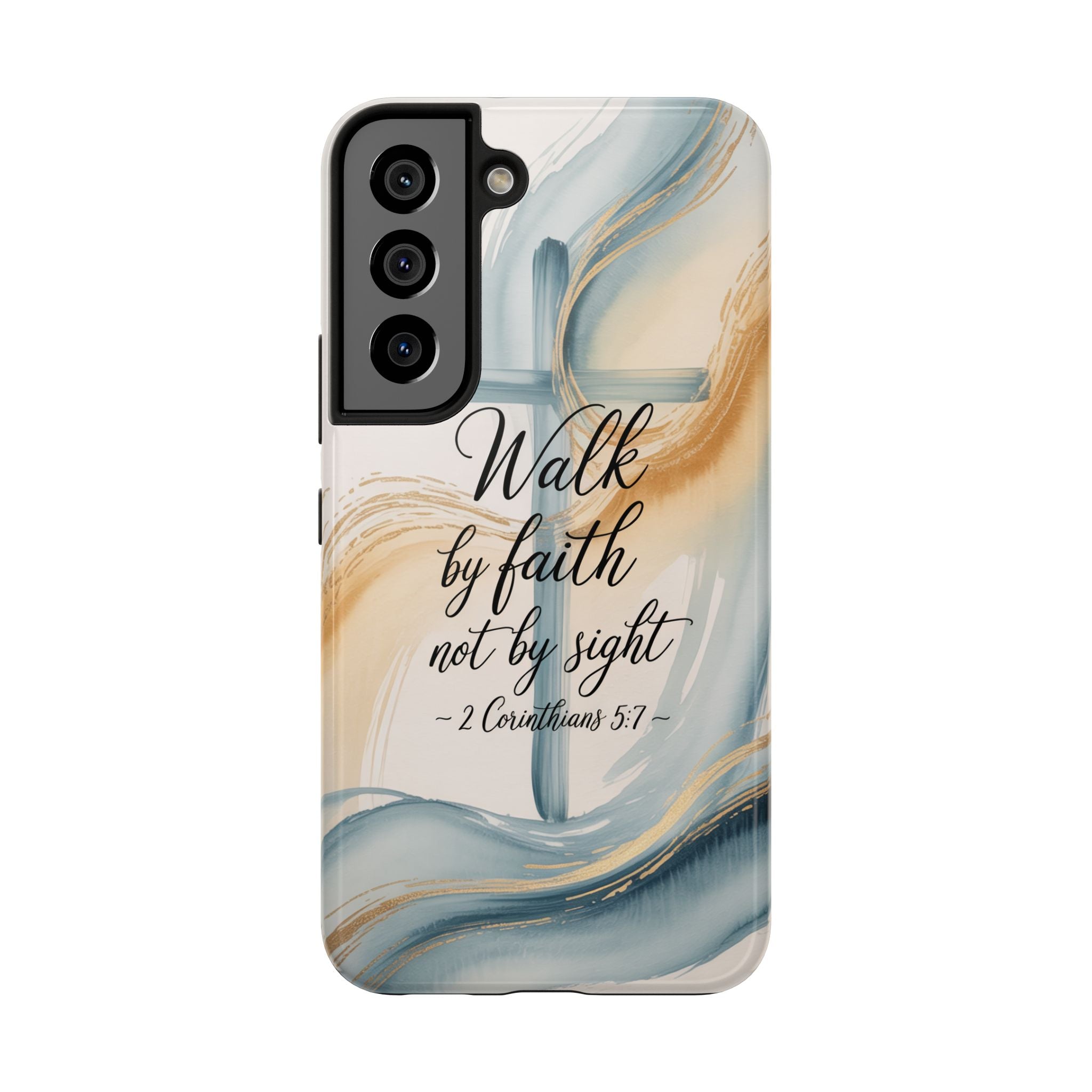 Walk by Faith Not by Sight Phone Case | 2 Corinthians 5:7 Christian Samsung Case | Watercolor Cross Design