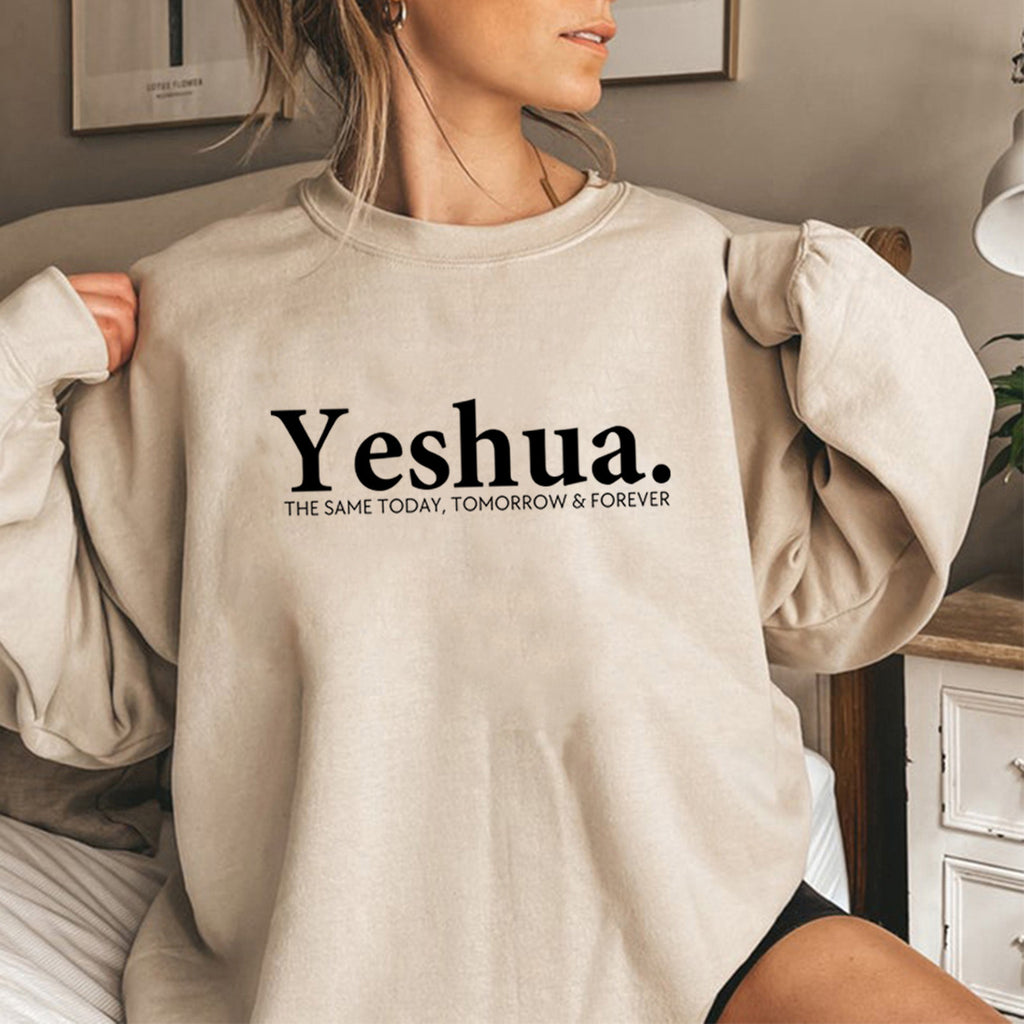 Same Today, Tomorrow & Forever" Unisex Sweatshirt