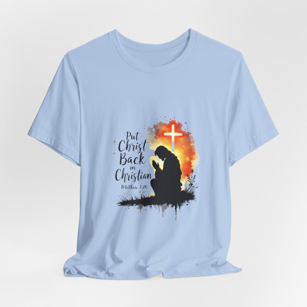 Put Christ Back in Christian T-Shirt – Matthew 7:20 Bible Verse Faith Shirt