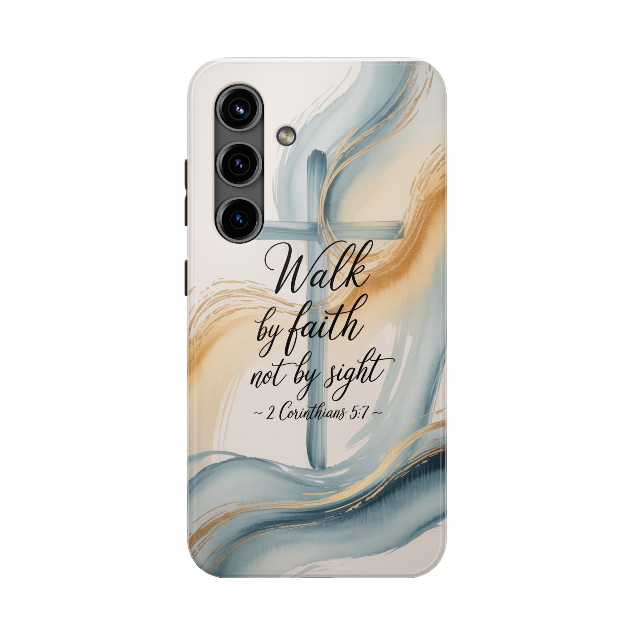 Walk by Faith Not by Sight Phone Case | 2 Corinthians 5:7 Christian Samsung Case | Watercolor Cross Design