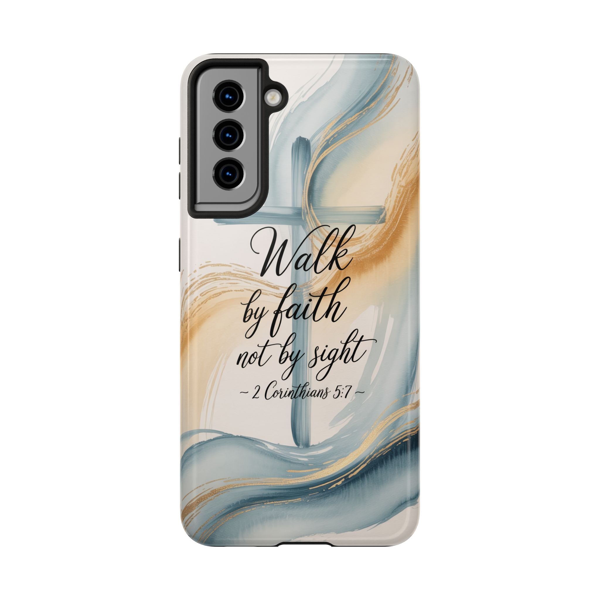 Walk by Faith Not by Sight Phone Case | 2 Corinthians 5:7 Christian Samsung Case | Watercolor Cross Design