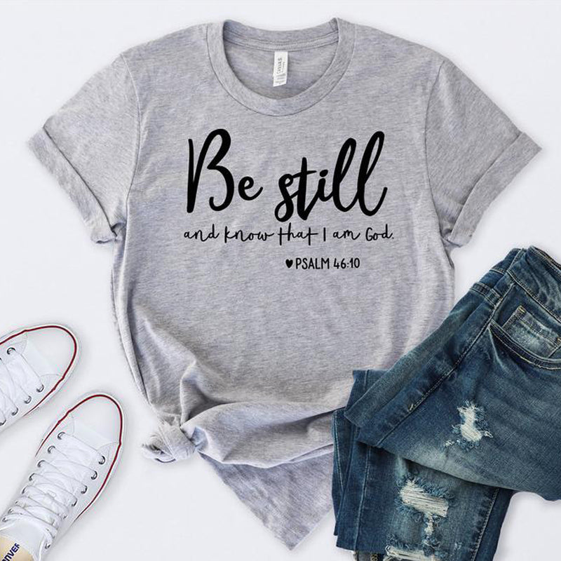 Be Still and Know That I Am God – Women's Christian T-Shirt | Psalm 46:10 Faith Tee