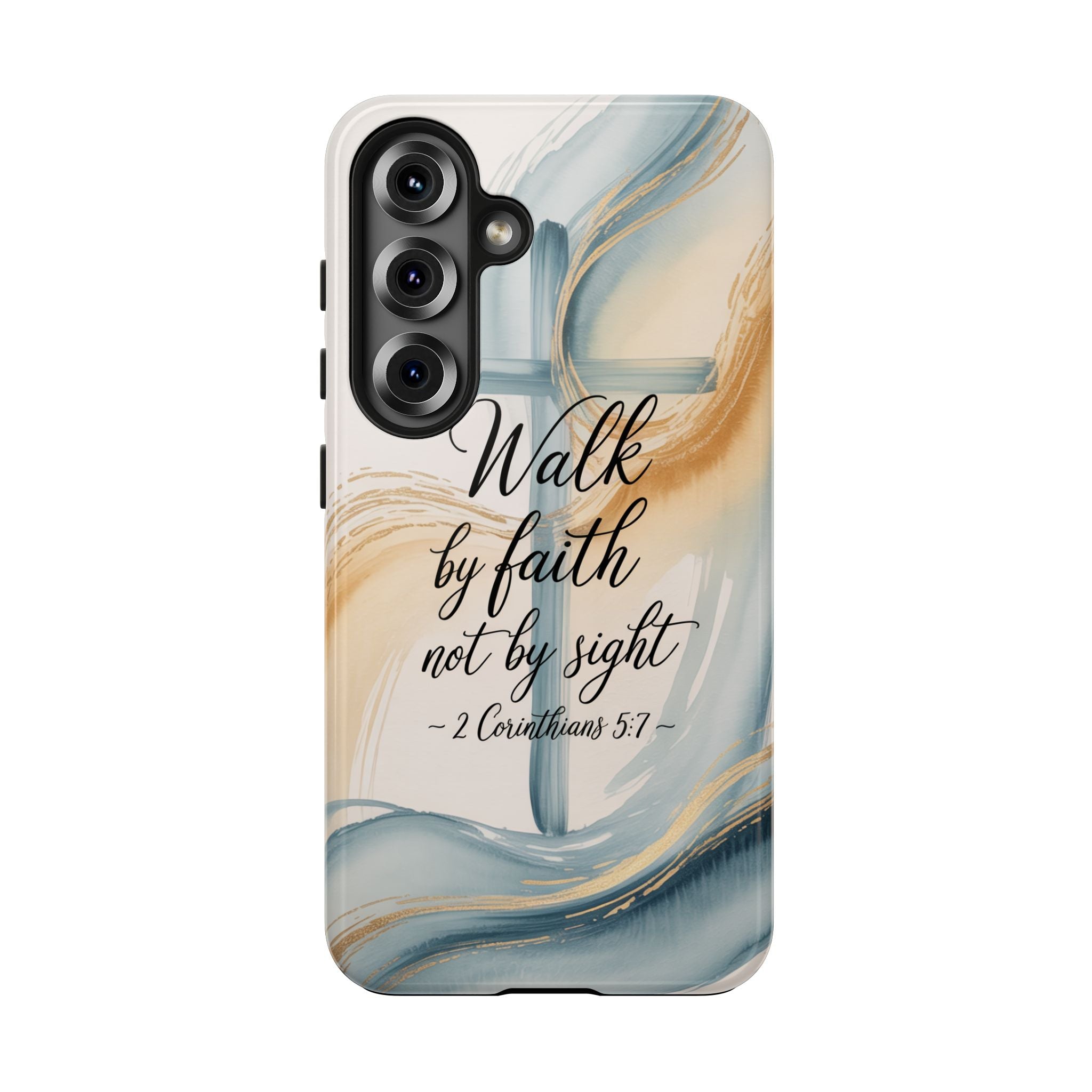 Walk by Faith Not by Sight Phone Case | 2 Corinthians 5:7 Christian Samsung Case | Watercolor Cross Design