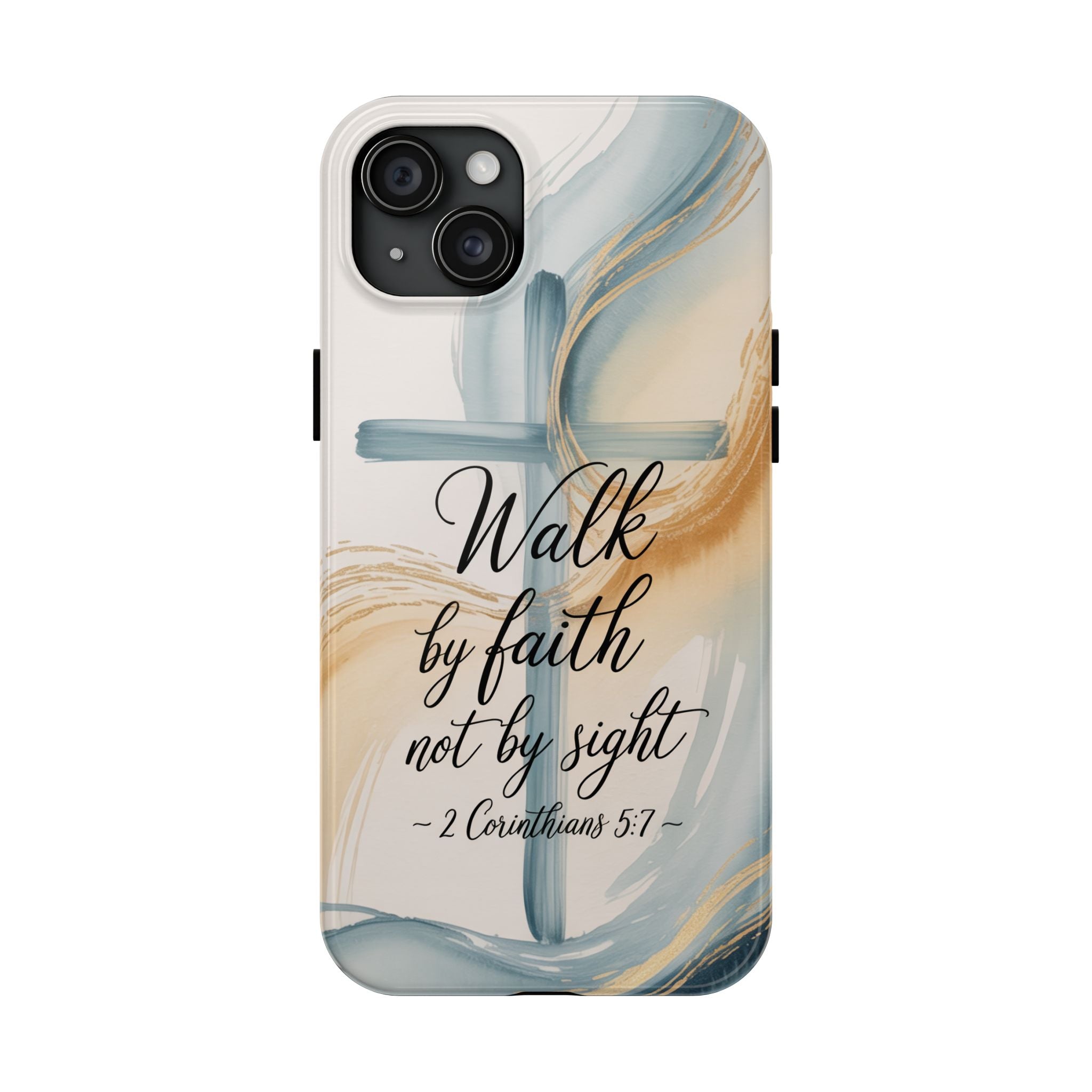 Walk by Faith Not by Sight Phone Case | 2 Corinthians 5:7 Christian iPhone Case | Watercolor Cross Design