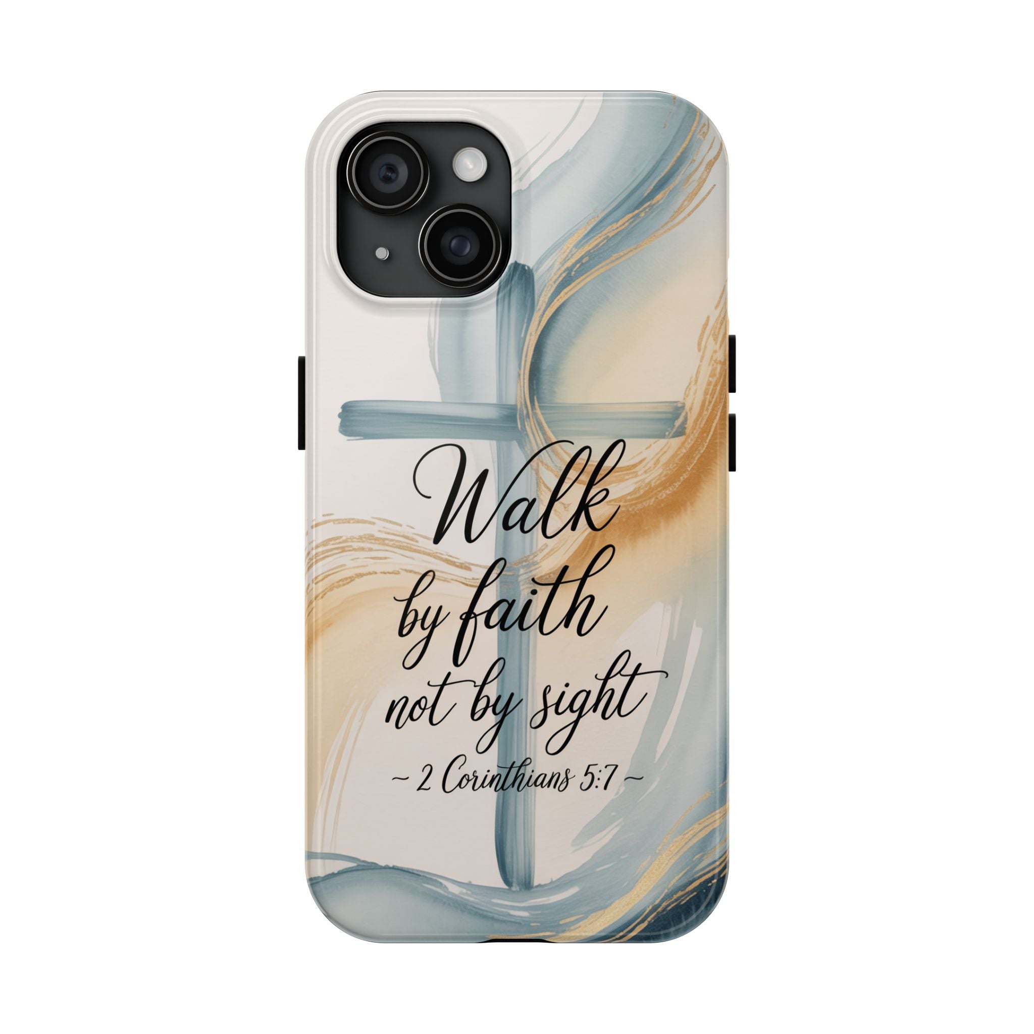 Walk by Faith Not by Sight Phone Case | 2 Corinthians 5:7 Christian iPhone Case | Watercolor Cross Design