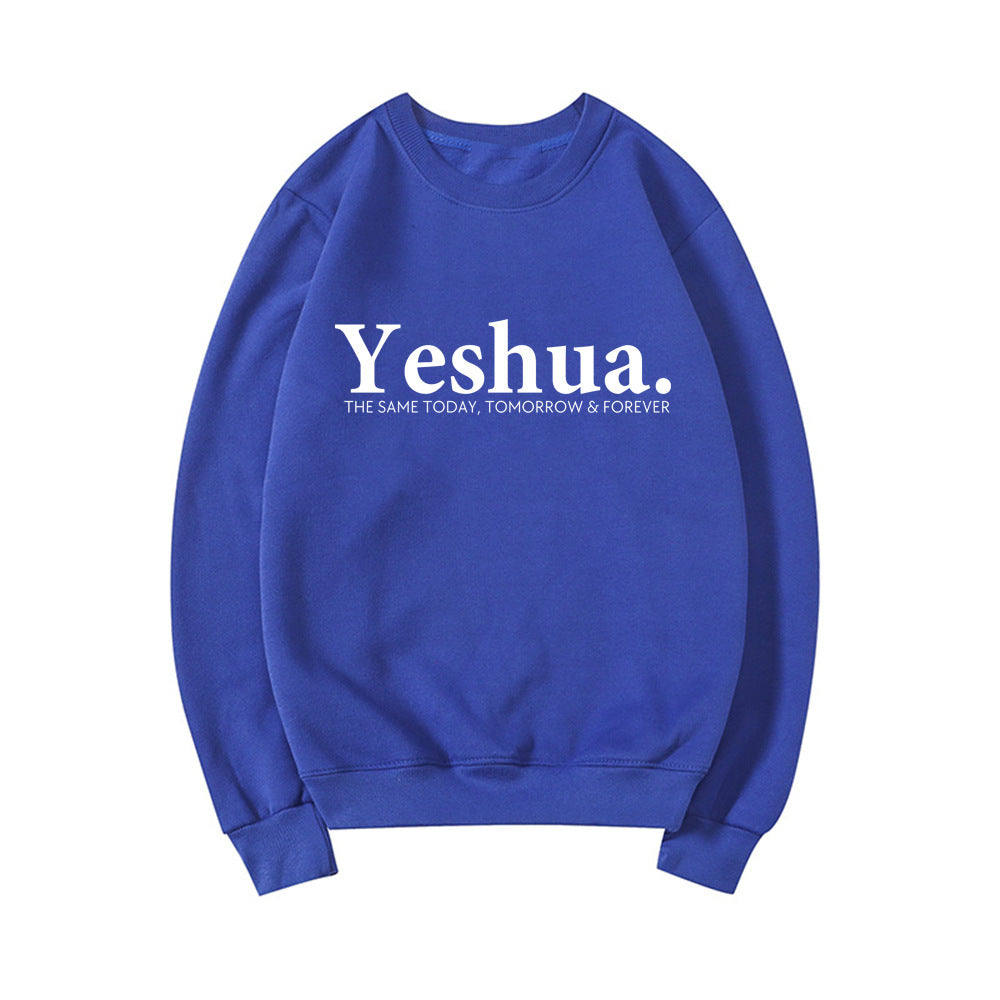 Same Today, Tomorrow & Forever" Unisex Sweatshirt